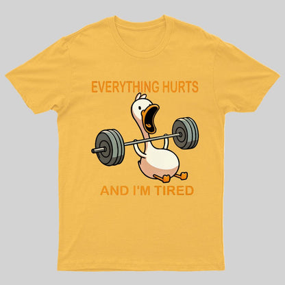 Everything Hurts And I'm Tired Funny Duck T-Shirt
