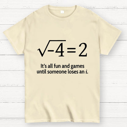 It's All Fun And Games Until Someone Loses An i Premium Geek T-Shirt