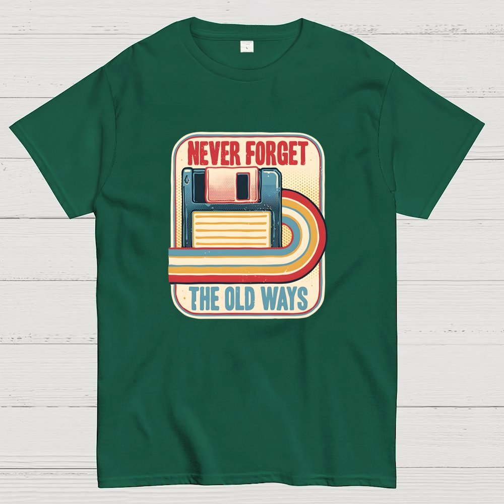 Never Forget the Old Ways Geek T-Shirt
