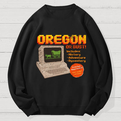 Oregon or Bust Geek Cotton Sweatshirt