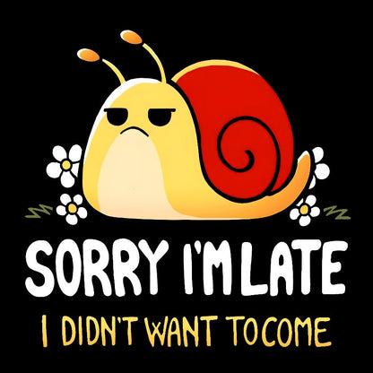 Sorry I'm Late I Didn't Want Tocome Geek T-Shirt