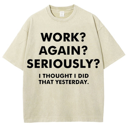 Work？Again？Seriously？Vintage Distressed T-shirt