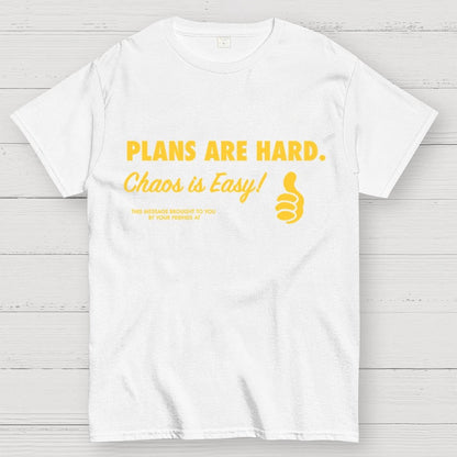 Chaos is Easy Geek T-Shirt