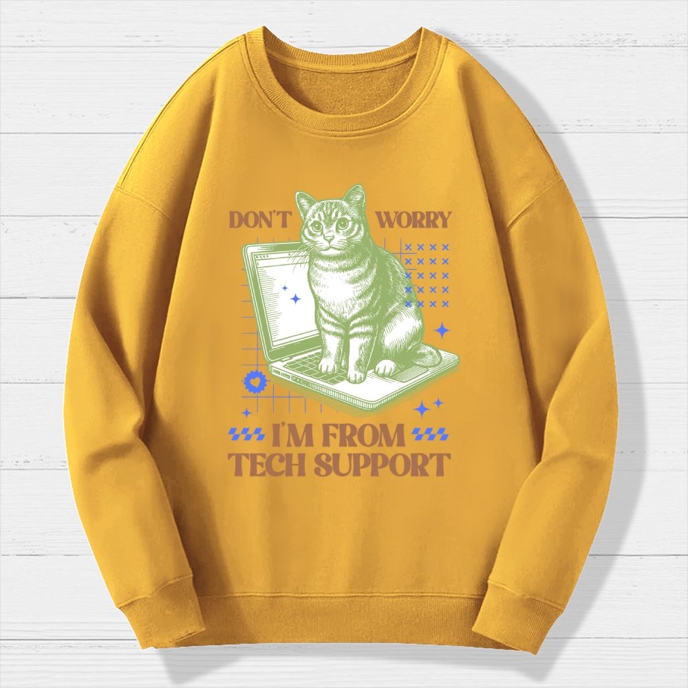 Don't Worry I'm From Tech Support Cat Geek Cotton Sweatshirt