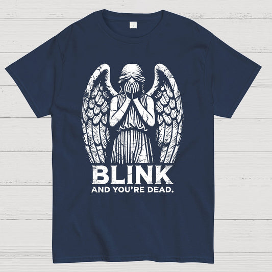 Blink And You're Dead Geek T-Shirt