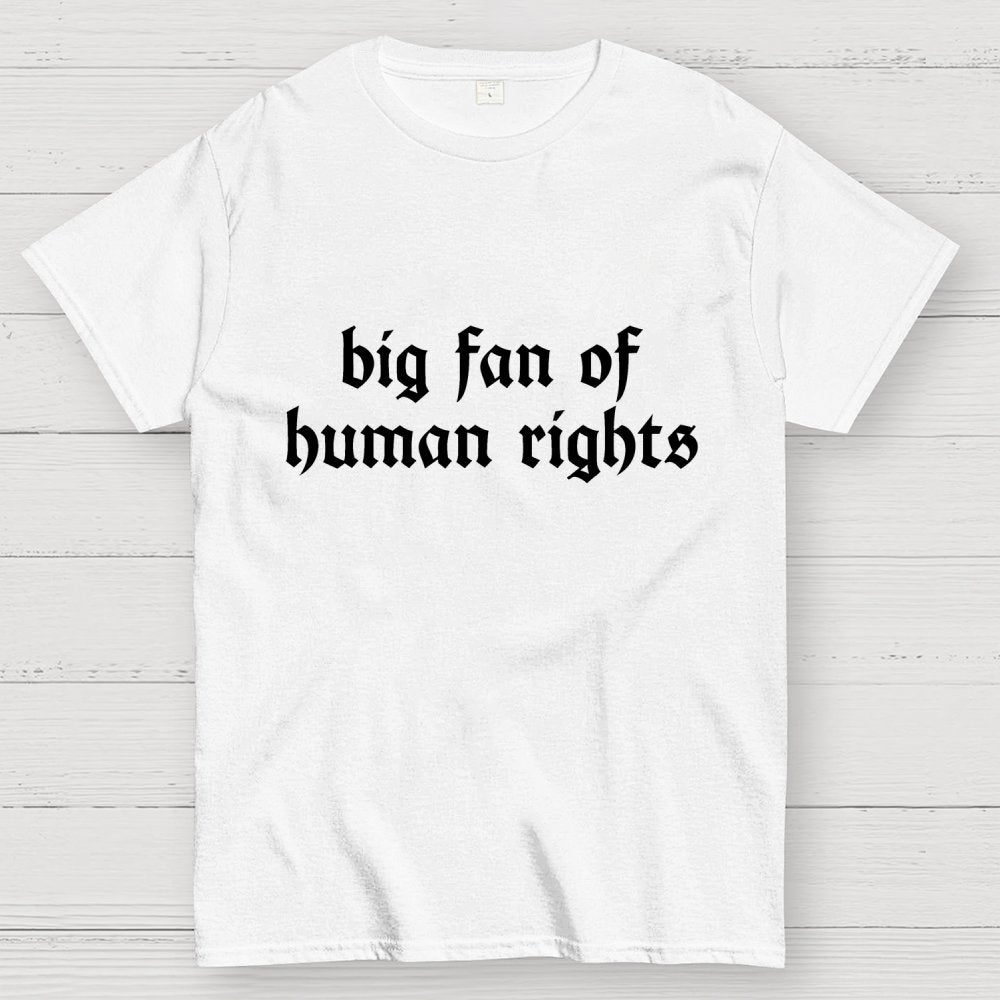Big Fan of Human Rights Geek T-Shirt