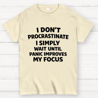 I Don't Procrastinate Geek T-Shirt