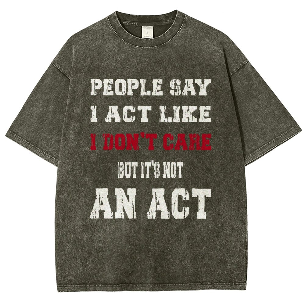 It's Not An Act Vintage Distressed T-shirt