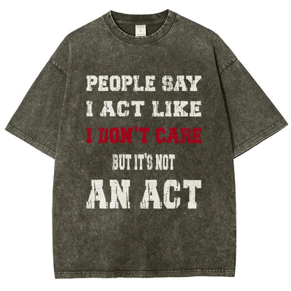It's Not An Act Vintage Distressed T-shirt