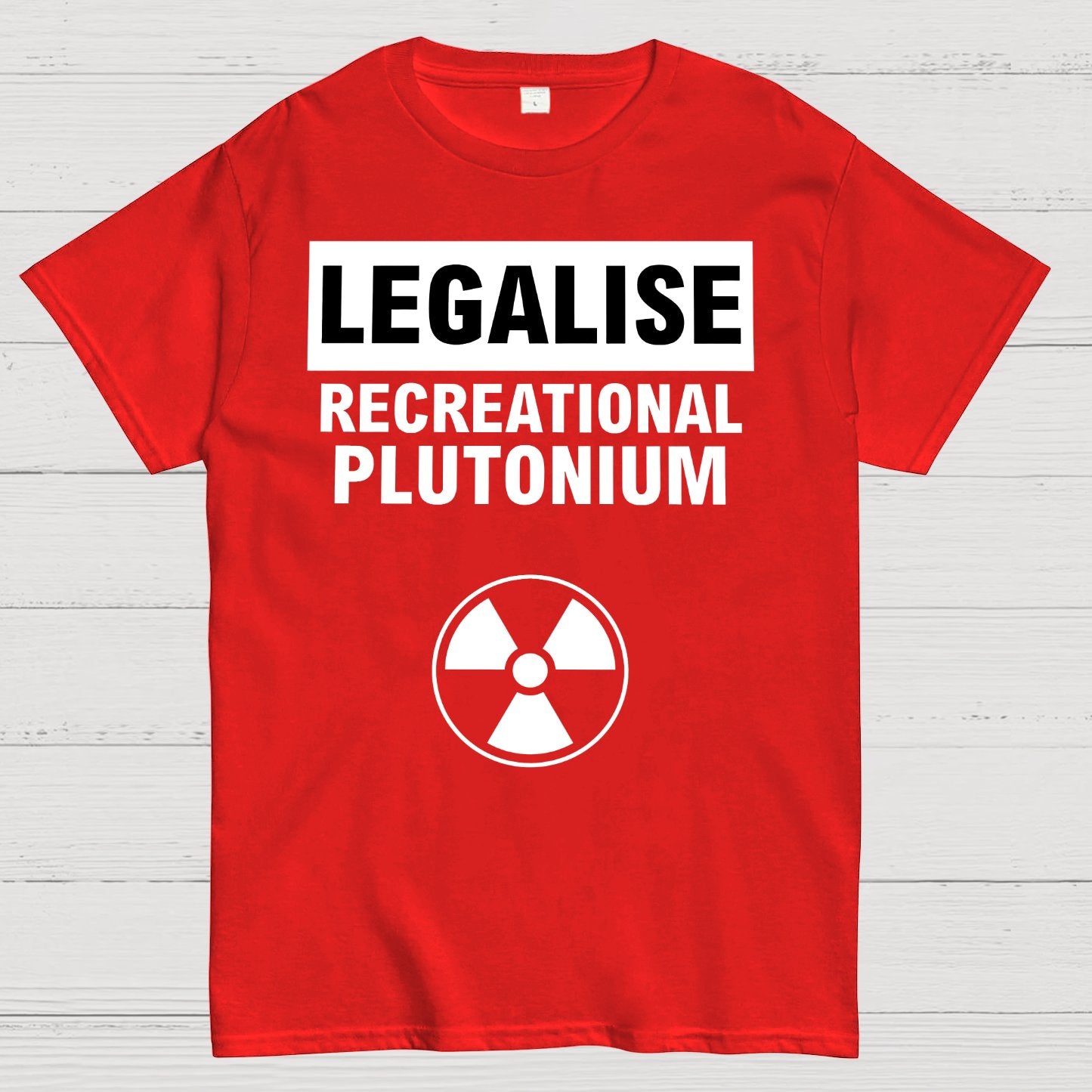 Legalise Recreational Plutonium Geek T-Shirt