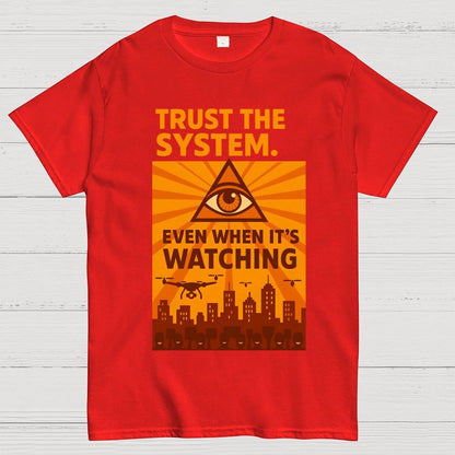 Trust The System - Dystopian Surveillance Geek T-Shirt