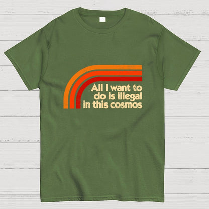 All I Want To Do Is Illegal Geek T-Shirt