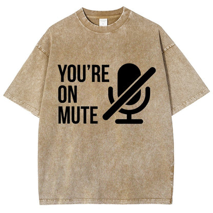 You're On Mute  Vintage Distressed T-shirt