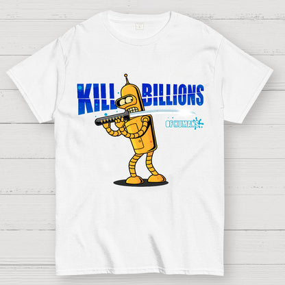 Kill Billions Geek T-Shirt