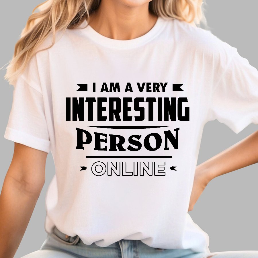 I Am A Very Interesting Person ONLINE Geek T-Shirt