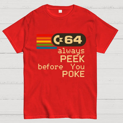 C-64 - PEEK before you POKE Geek T-Shirt