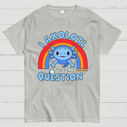 Cute Axolotl I axolotl questions Geek T-Shirt