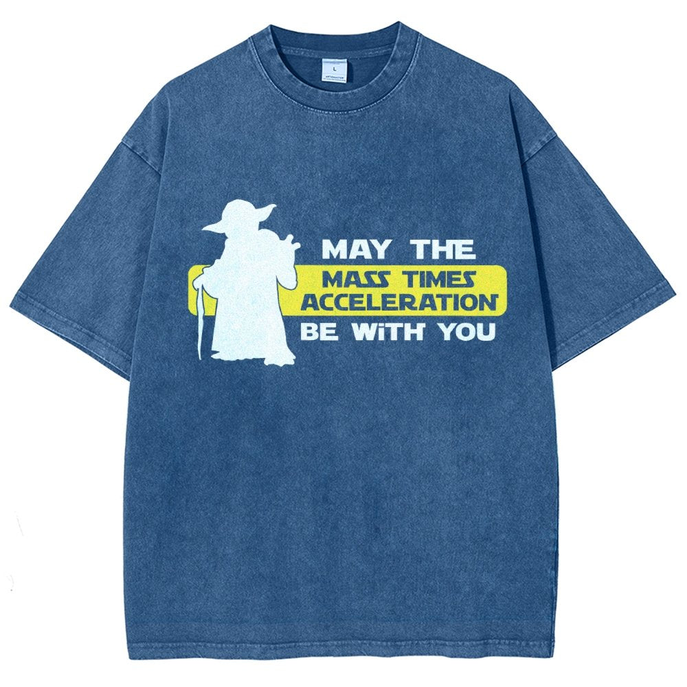 May The Mass Times Acceleration Be With You Vintage Distressed T-shirt