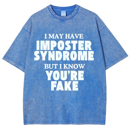 I May Have Imposter Syndrome But I Know You're Fake Vintage Distressed T-shirt