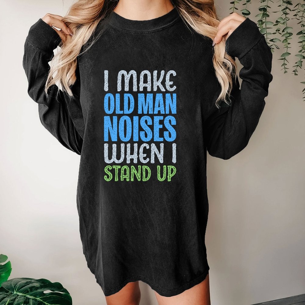 Old Man Noises Washed Long Sleeve Tee