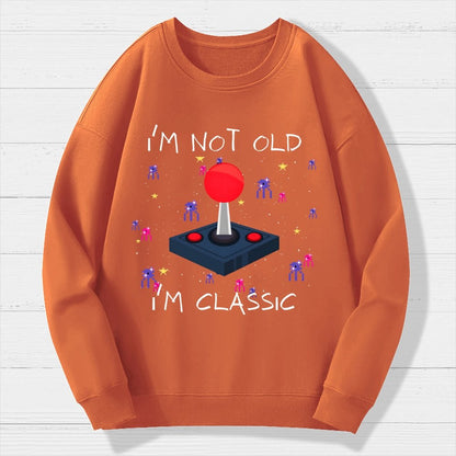 I'm Not Old  I'm Classic Video Game Geek Cotton Sweatshirt
