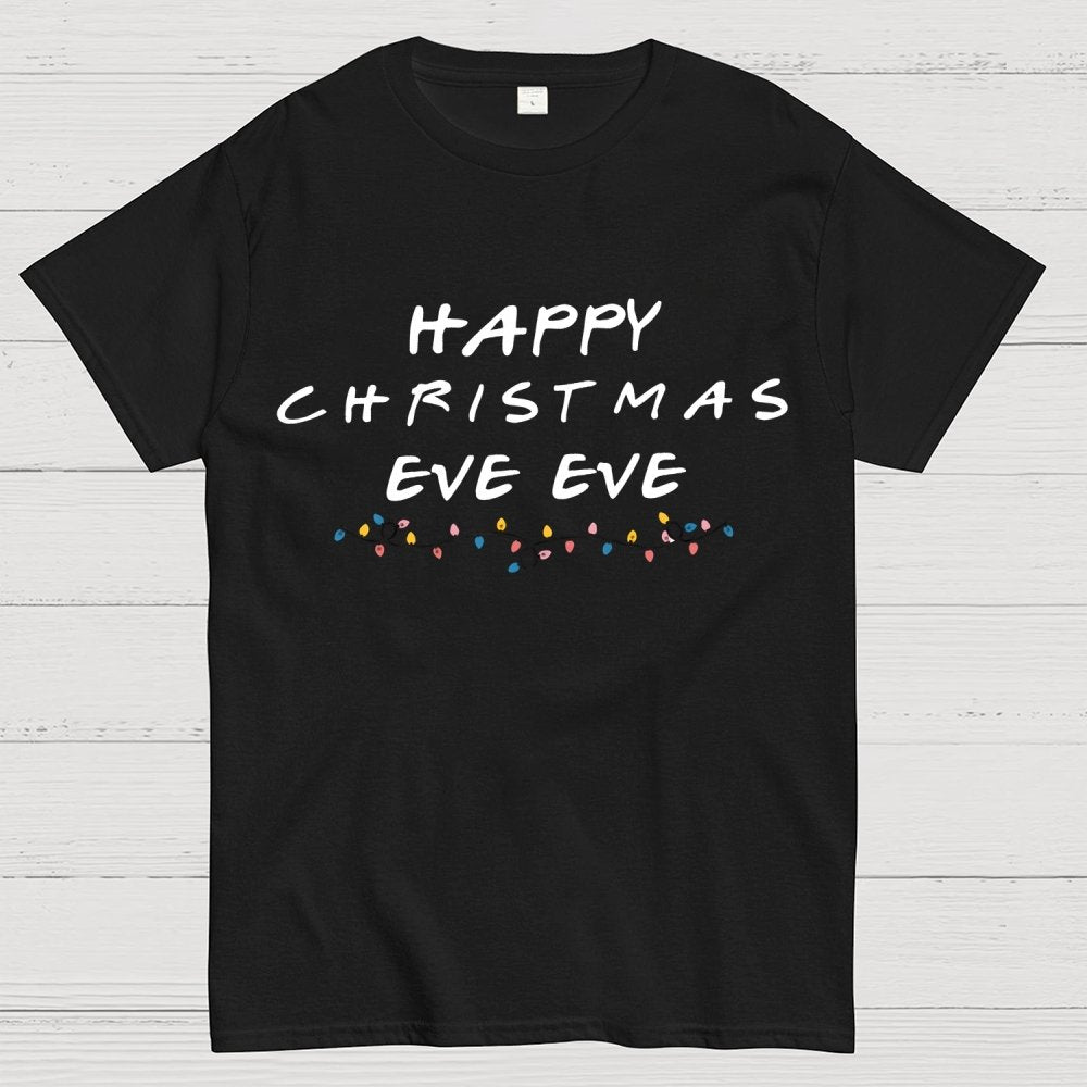 Happy Christmas Eve Eve Geek T-Shirt