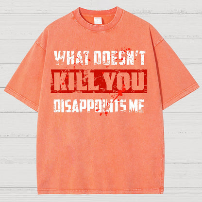 What Doesn't Kill You Disappoints Me Vintage Distressed T-shirt