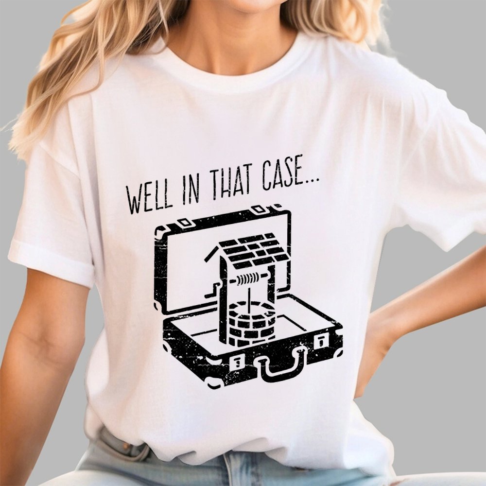 Well In That Case... Geek T-Shirt