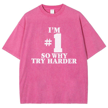 I'm #1 So Why Try Harder Vintage Distressed T-shirt
