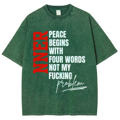 Inner Peace Begins With Four Words Funny quote Sassy Vintage Distressed T-shirt