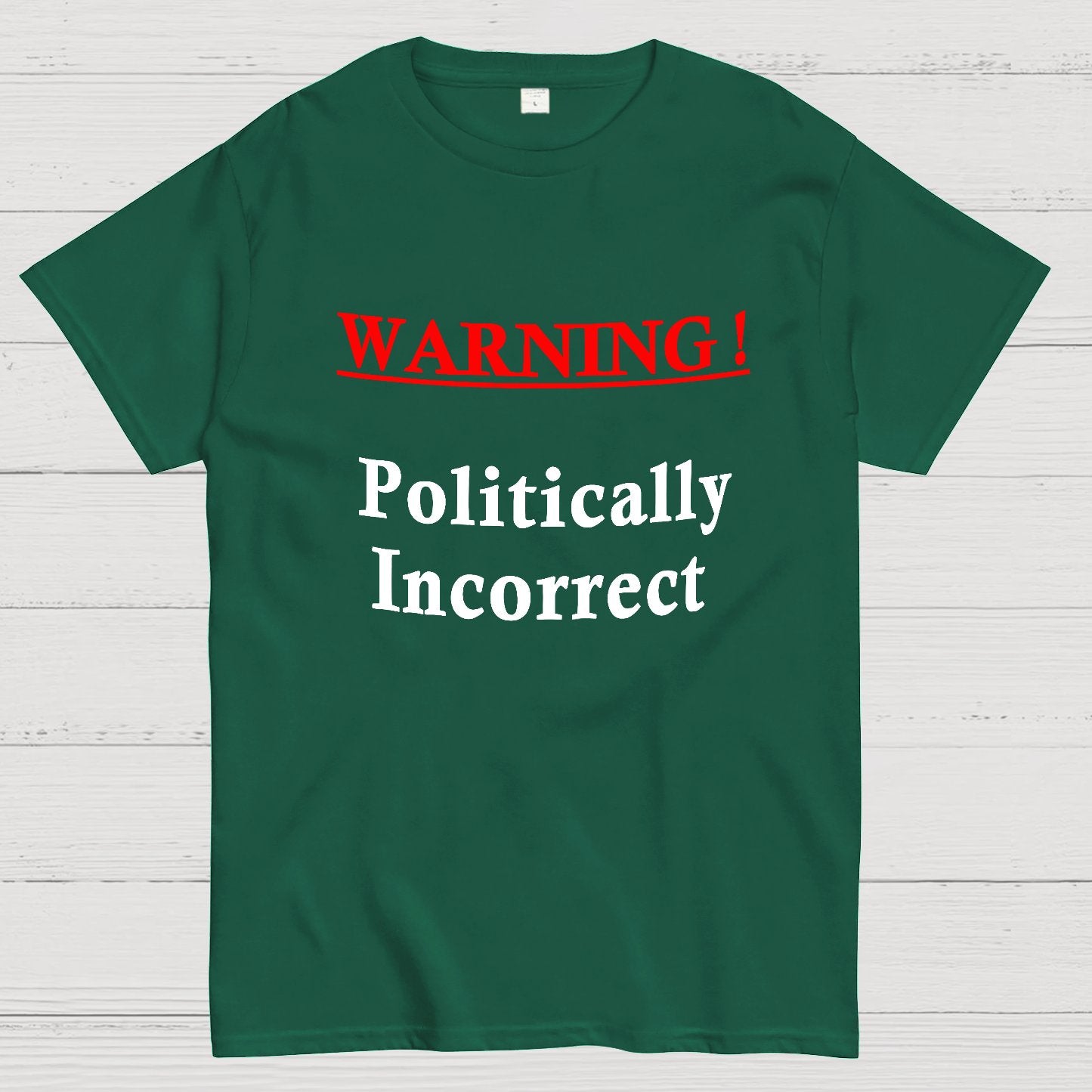 Politically Incorrect Geeky T-Shirt