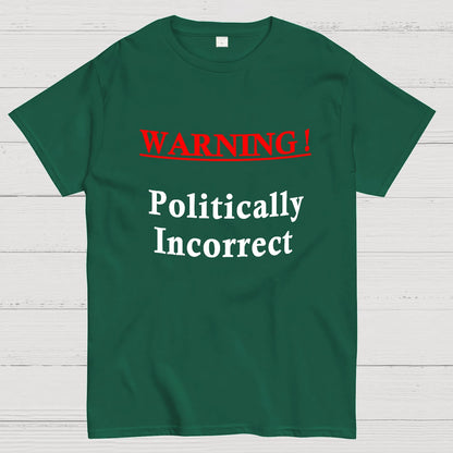 Politically Incorrect Geeky T-Shirt