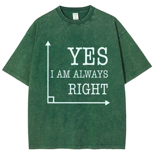 Yes I'm Always Right Vintage Distressed T-shirt