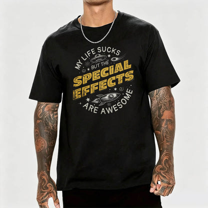 My Life Sucks But The Special Effects Are Awesome Funny Dark Humor T-Shirt