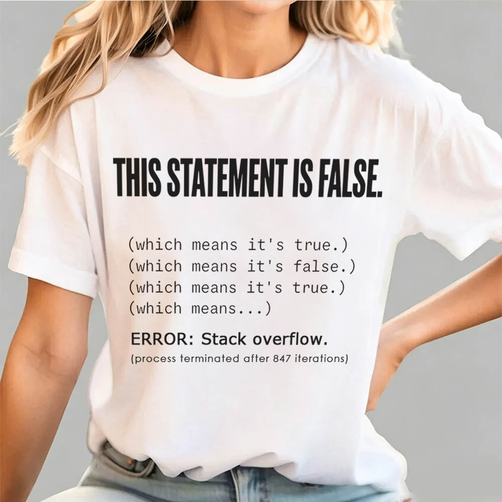 This Statement Is False Stack Overflow Logic Paradox Funny Graphic Tee