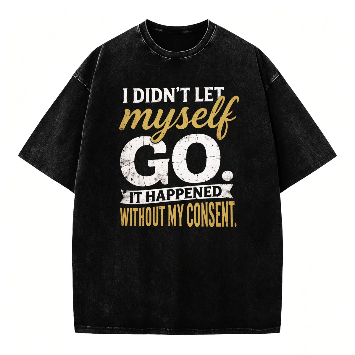 I Didn't Let Myself Go Funny Dark Humor T-Shirt