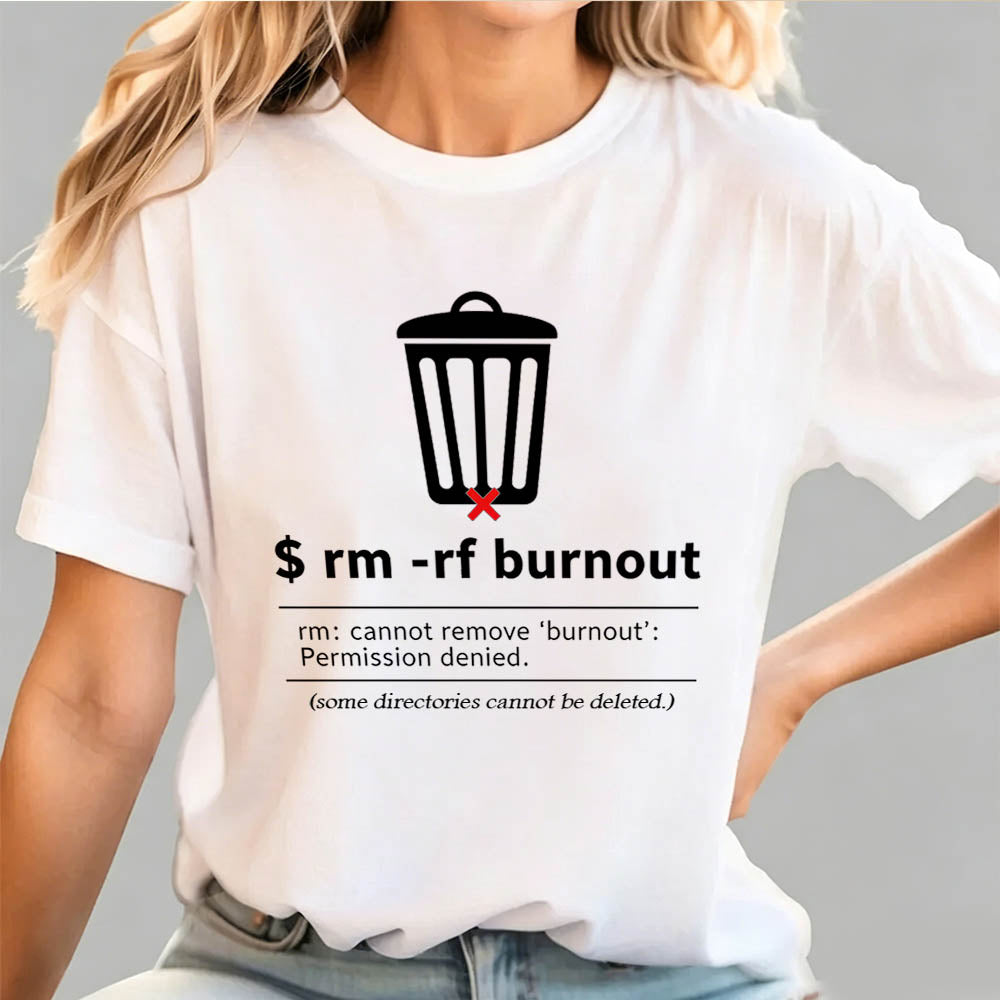 rm -rf Burnout Permission Denied Funny Linux Developer Graphic Tee