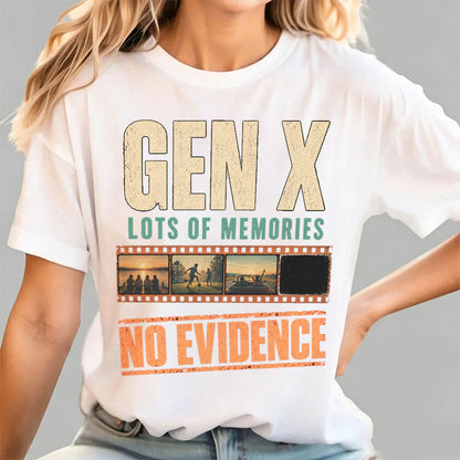 Gen X Lots of Memories No Evidence Funny Nostalgia Graphic T-Shirt