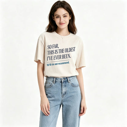 So Far, This Is The Oldest I've Ever Been Vintage Washed Graphic Tee