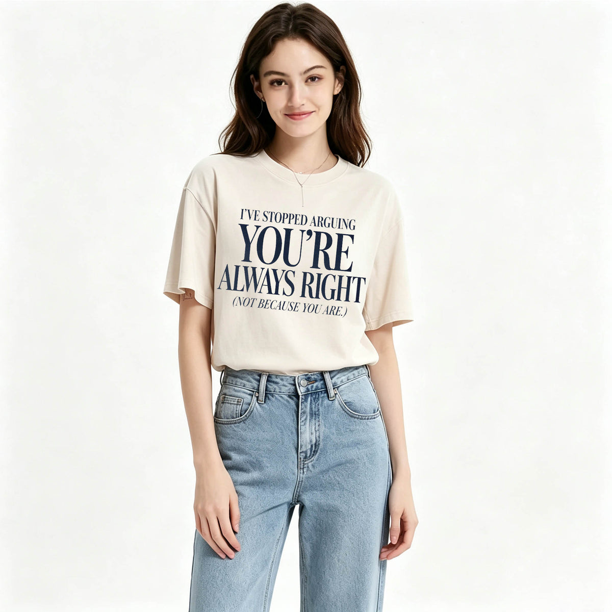 I've Stopped Arguing. You're Always Right. Funny Sarcastic T-Shirt
