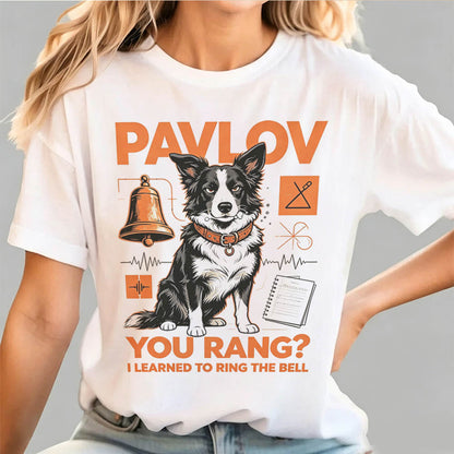 Pavlov You Rang? I Learned To Ring The Bell. Funny Science T-Shirt
