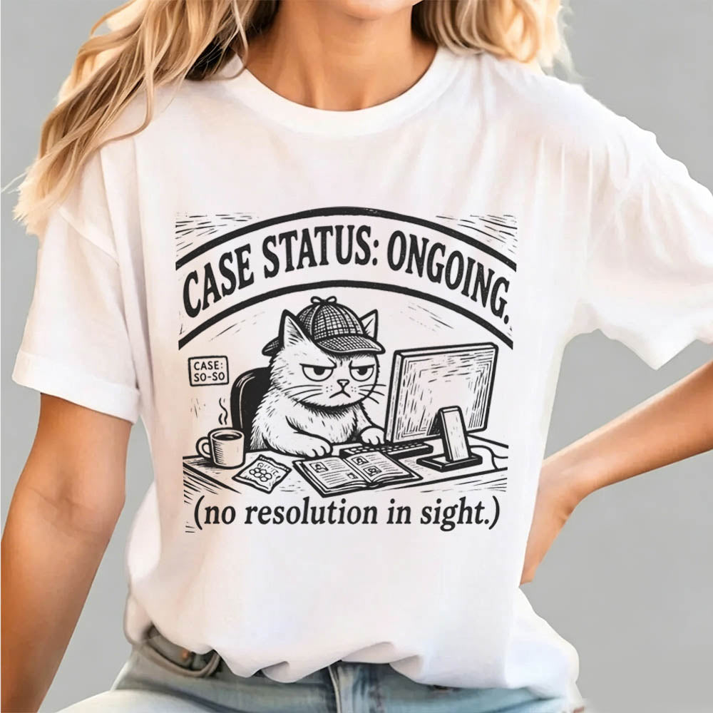 Case Status Ongoing Funny Dark Humor T-Shirt