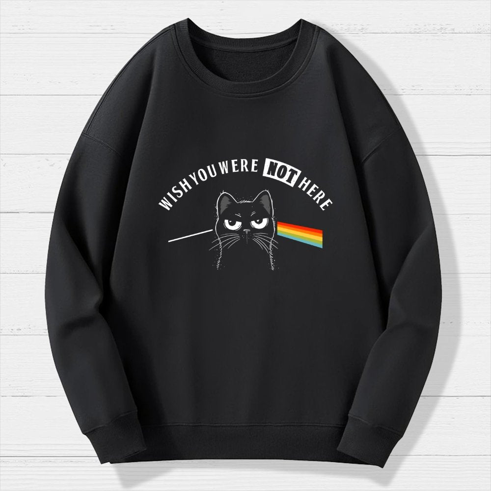 I Wish You Were NOT Here Geek Cotton Sweatshirt