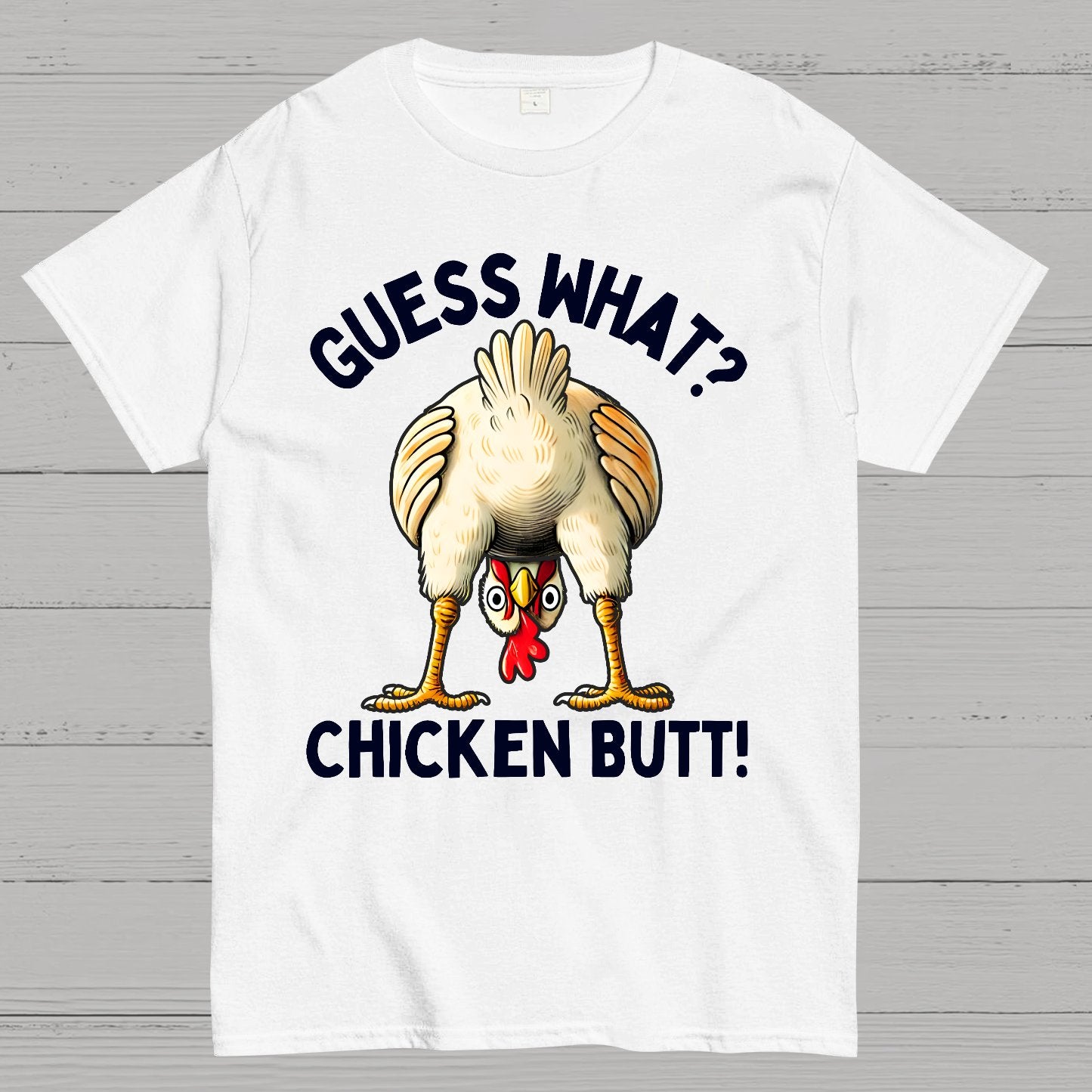 Guess What？Chicken Butt！Funny Geek T-Shirt