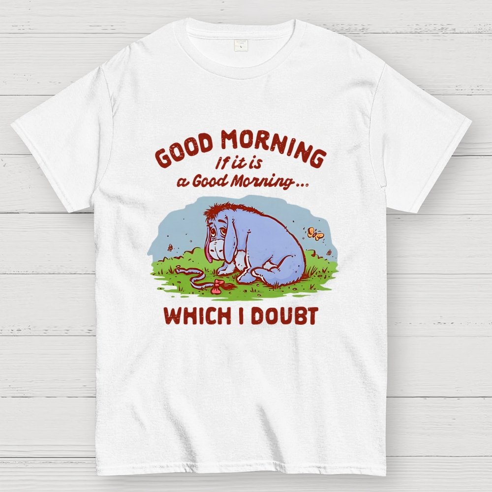 Good Morning, Maybe Geek T-Shirt