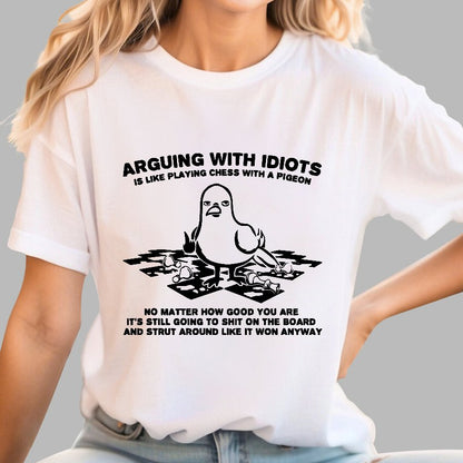 Arguing With Idiots Is Like Playing Chess With A Pigeon Geek T-Shirt