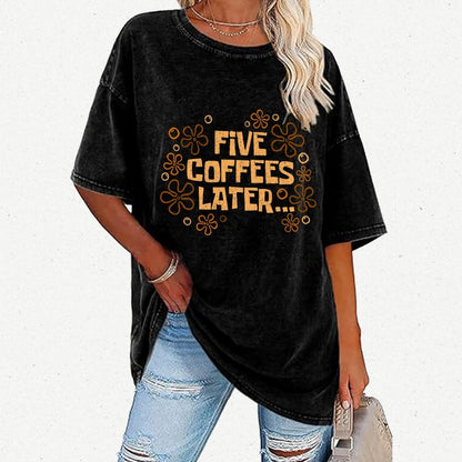 Five Coffee Later Vintage Distressed T-shirt