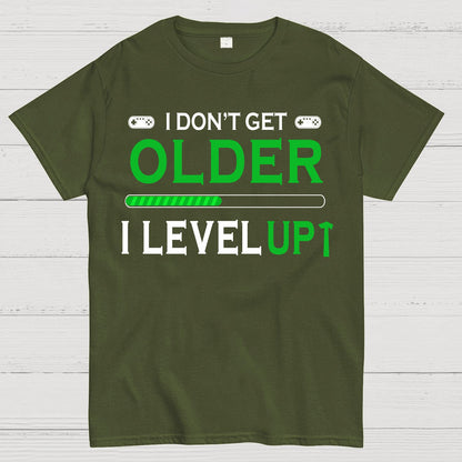 Gamers Dont Get Older They Level UP Geek T-Shirt