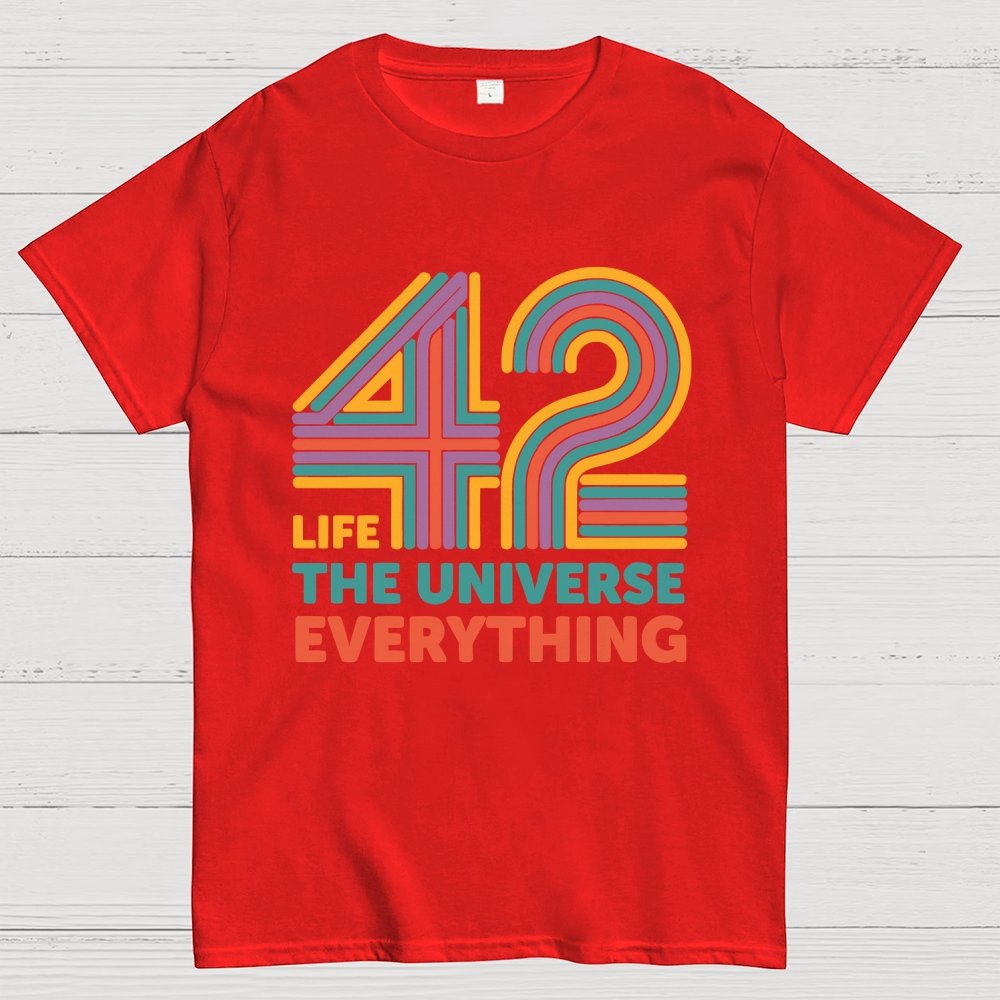 42 Life The Universe Everything Unisex Geek T-Shirt 2508002134