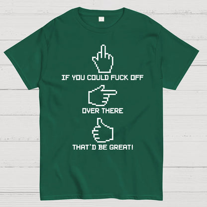 If You Could Fuck Off Geek T-Shirt